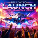 Colin Charisma - Ready To Launch (80's Soundtrack Remix)