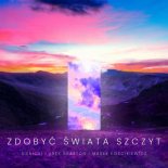 Arek Braxton x Sienicki x Marek Koscikiewicz - Zdobyć świata szczyt