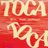 Sistek & Morry & Fly Project - Toca Toca