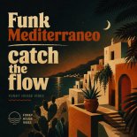 Funk Mediterraneo - Catch The Flow (Original Mix)