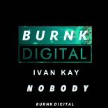 Ivan Kay - Nobody (Original Mix)