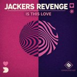 Jackers Revenge - Is This Love (Original Mix)