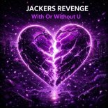 Jackers Revenge - With or Without U (Original Mix)