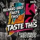 Richard Grey - Taste This (Original Mix)