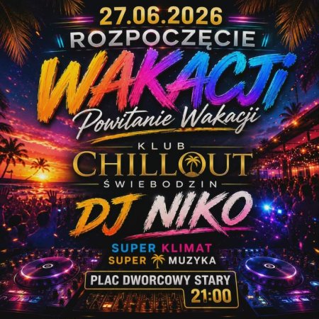 DJ NIKO LIVE AT ROZPOCZCIE WAKACJI CLUB CHILLOUT ŚWIEBODZIN (27.06.2026)